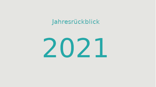 Jahresrückblick 2021